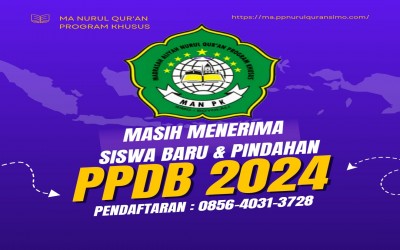 Informasi Lengkap PPDB & Daftar Ulang I Santri Baru MA Nurul Qur’an Program Khusus Tahun Pelajaran 2024/2025